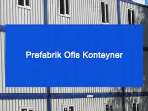 Prefabrik Ofis Konteyner