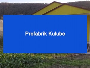 Prefabrik Kulube Prefabrik Kulube