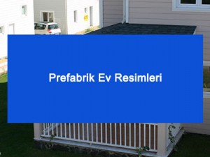 Prefabrik Ev Resimleri Prefabrik Ev Resimleri