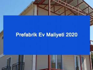 Prefabrik Ev Maliyeti 2020
